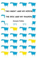 The Knight and his Horse & The Dog and his Shadow: Aesopic Fables