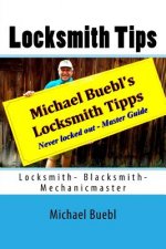 Michael Buebl's Locksmith Tips: Never locked out - Master Guide
