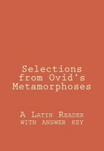 Selections from Ovid's Metamorphoses: A Latin Reader with answer key