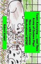 Team Annoying and Their Army of Guinea Pigs ... Now with Crummy Illustrations