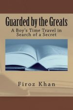 Guarded by the Greats: A Boy's Time Travel in Search of a Secret