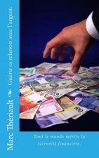 Tout le monde mérite la sécurité financi?re: Guérir sa relation avec l'argent.