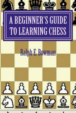 A Beginner's Guide to Learning Chess