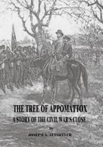 The Tree of Appomattox: A Story of the Civil War's Close