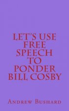 Let's Use Free Speech to Ponder Bill Cosby