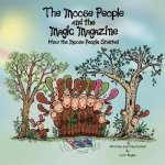 The Moose People and the Magic Magazine: How the Moose People Started