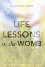 Life Lessons in the Womb: Praying God's Character for My Child