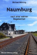 Naumburg: nach einer wahren Begebenheit