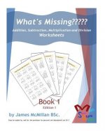 What's Missing Addition, Subtraction, Multiplication and Division Book 1: Grades (6 - 8)