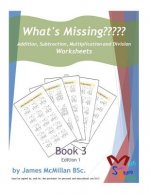 What's Missing Addition, Subtraction, Multiplication and Division Book 3: Grades (6 - 8)