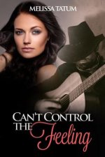 Can't Control the Feeling: (Book 1)