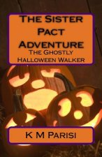 The Sister Pact Adventure: The Ghostly Halloween Walker