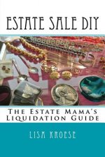 Estate Sale DIY: The Estate Mama's Liquidation Guide