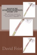 Massacre Averted: Martha's Story 1797