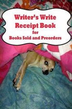 Writer's Write Receipt Book: for Books Sold and Preorders