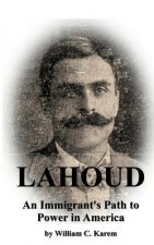 Lahoud: An Immigrant's Path to Power in America