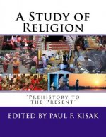 A Study of Religion: 'Prehistory to the Present'