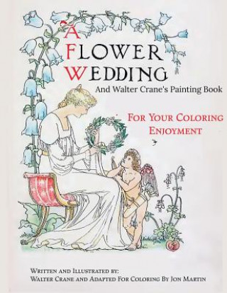 A Flower Wedding: Plus Walter Crane's Painting Book