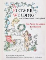 A Flower Wedding: Plus Walter Crane's Painting Book