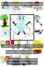 The Adventures of Mister Bubble - Mister Bubble and the Thoughtless Children: Colour it Yourself Edition