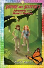 Sophie and Scottie's Adventures of the Monarch Mystery