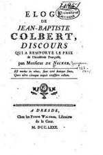 Eloge de Jean-Baptiste Colbert, discours qui a remporté le prix de l'académie françoise