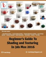 Beginner's Guide to Shading and Texturing in 3ds Max 2016