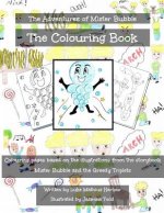 The Adventures of Mister Bubble: Mister Bubble and the Greedy Triplets - The Colouring Book