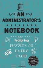 An Administrator's Notebook: Featuring 100 puzzles