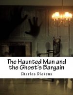 The Haunted Man and the Ghost's Bargain