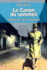 Le Canon du sommeil: L'Espion X. 323 - Volume II