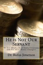 He is Not Our Servant: We Are Shepherds of God's Creations, and Not Mere Money Changers