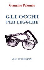 Gli occhi per leggere: Quasi un'autobiografia