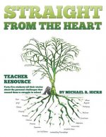 Straight from the Heart Binder: Teacher Resource: Student Stories with writing prompts.
