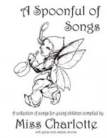 A Spoonful of Songs: A Collection of Songs For Young Children