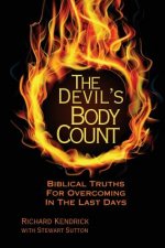 The Devil's Body Count: Biblical Truths For Overcoming In The Last Days