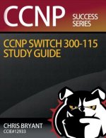 Chris Bryant's CCNP SWITCH 300-115 Study Guide