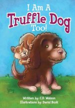 I Am A Truffle Dog Too