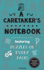A Caretaker's Notebook: Featuring 100 puzzles