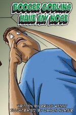 Booger Goblins Have My Nose