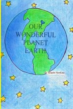 Our Wonderful Planet Earth: Book two in the Science with a Beat series: A children's picture book answering 18 question in rhyme such as What is t