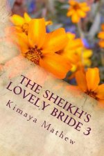 The Sheikh's Lovely Bride 3: The Sheikh Series