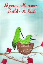 Mommy Hummer Builds A Nest