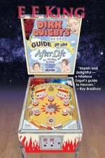 Dirk Quigby's Guide to the Afterlife: All you need to know to choose the right heaven
