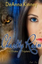 Charity Rain (Charity Series Book 5): The Drake Triplets