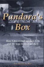 Pandora's Box: How I discovered my past lives and the keys to do it yourself
