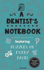 A Dentist's Notebook: Featuring 100 puzzles