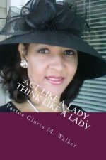 Act Like A Lady, Think Like A Lady: Dating From A Pastor's Perspective