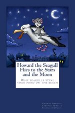 Howard the Seagull Flies to the Stars and the Moon