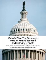 China's Rise: The Strategic Impact of Its Economic and Military Growth